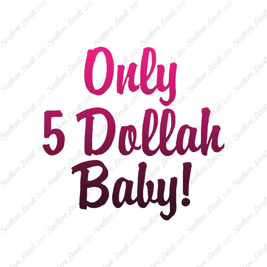 Only 5 Dollah Funny Text