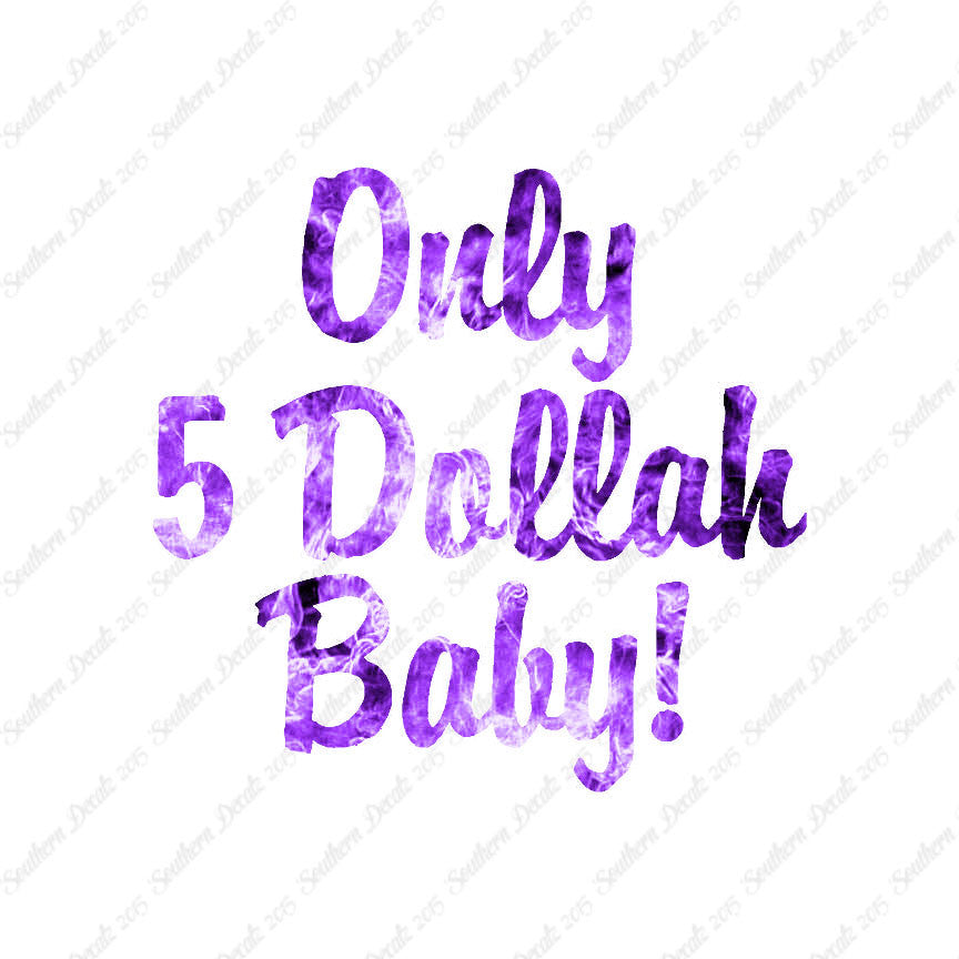 Only 5 Dollah Funny Text