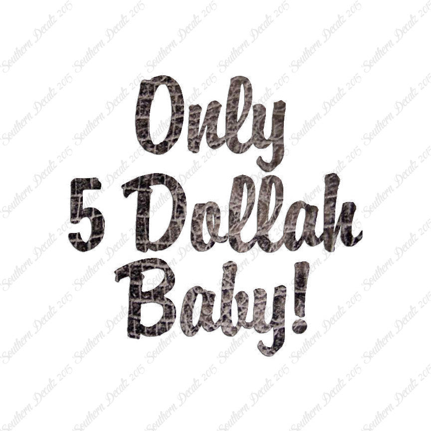 Only 5 Dollah Funny Text