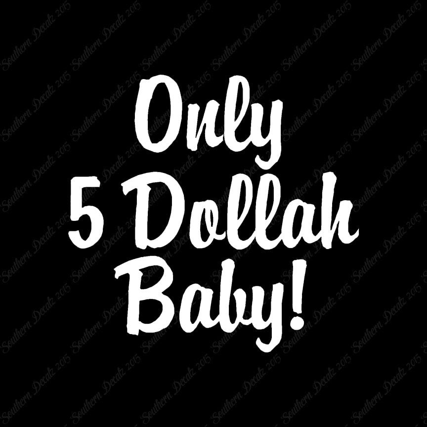 Only 5 Dollah Funny Text