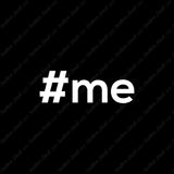 Hashtag Me #me