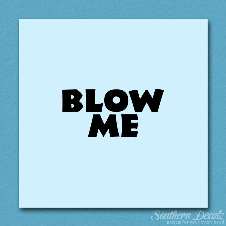 Blow Me Text