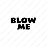 Blow Me Text