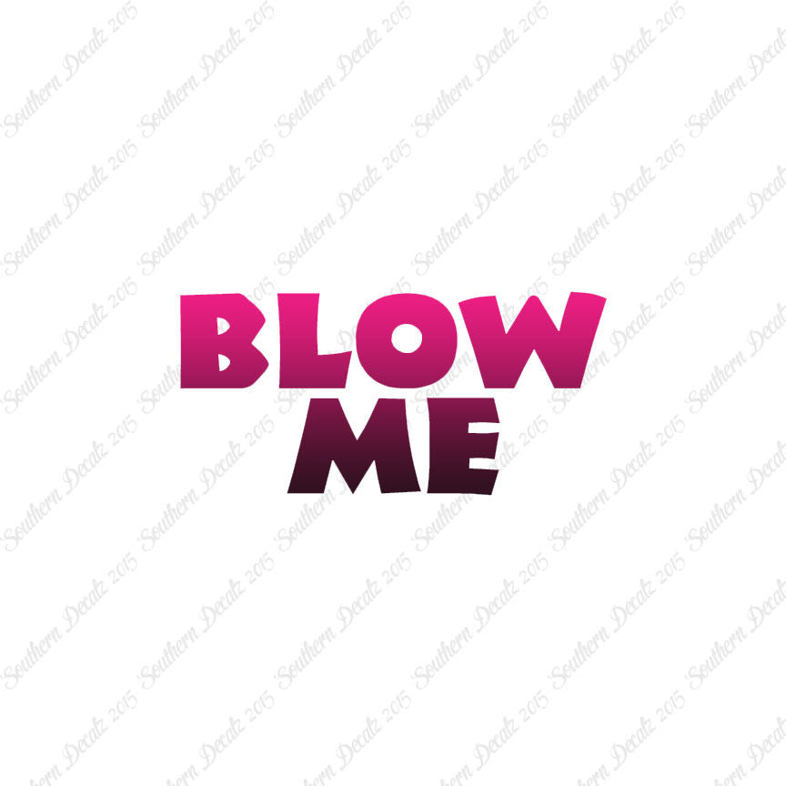 Blow Me Text