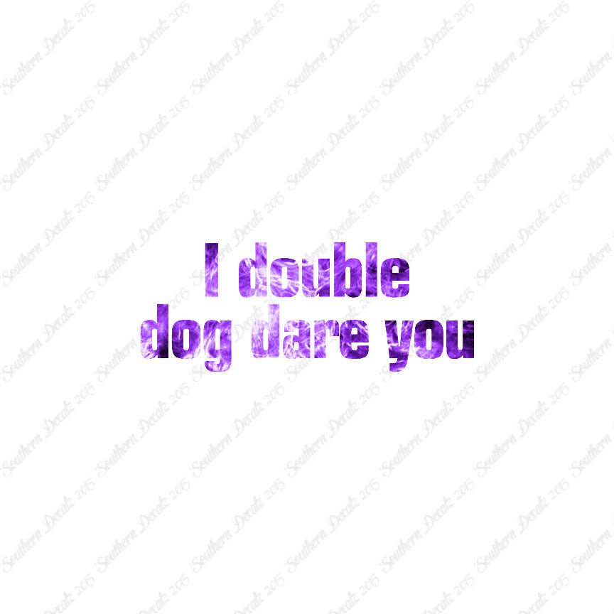 Double Dog Dare You