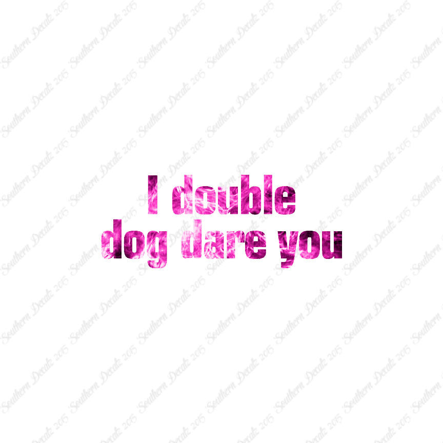 Double Dog Dare You