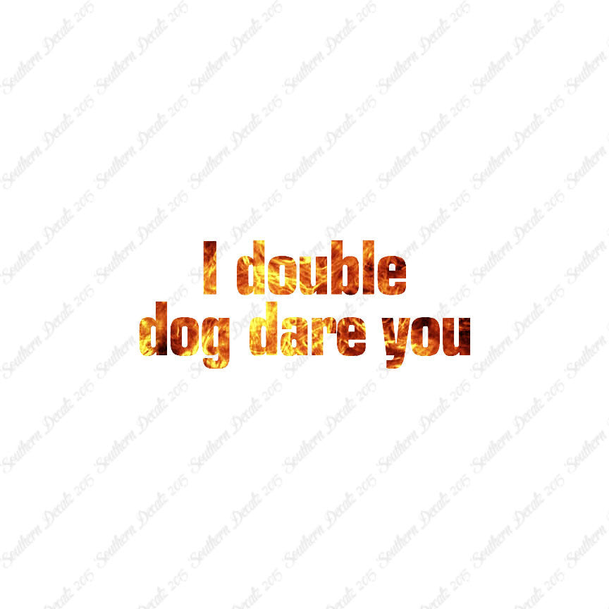 Double Dog Dare You