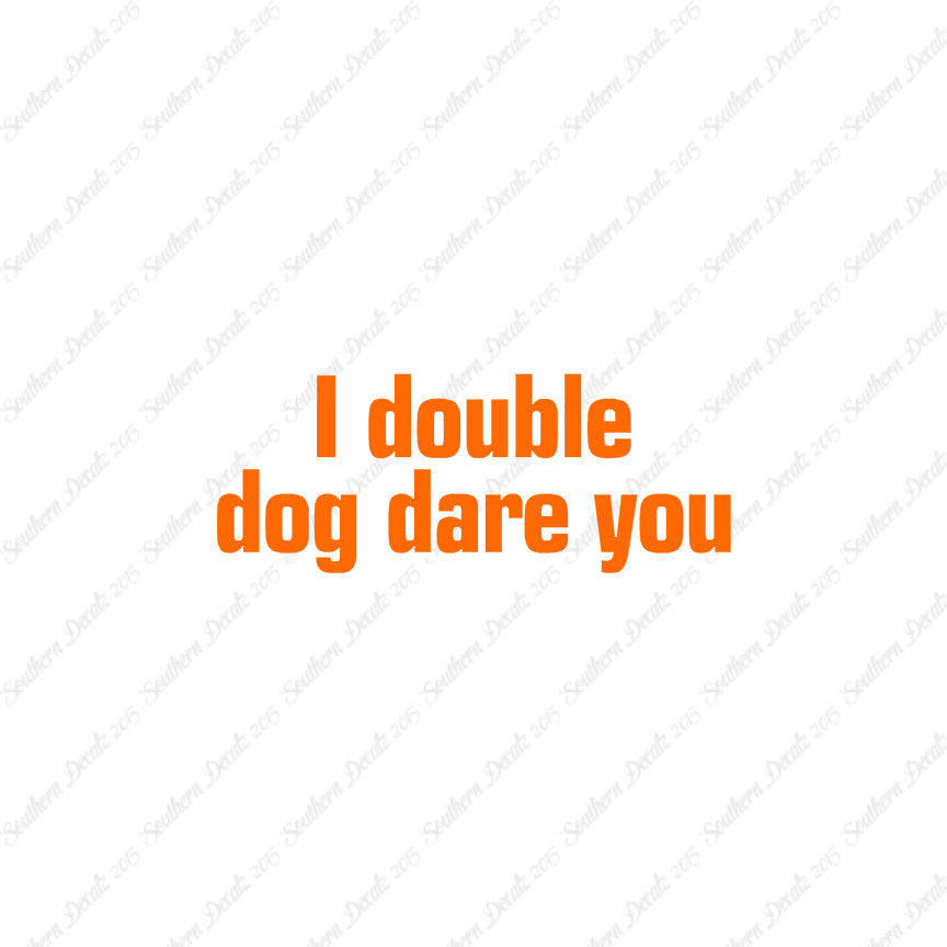Double Dog Dare You