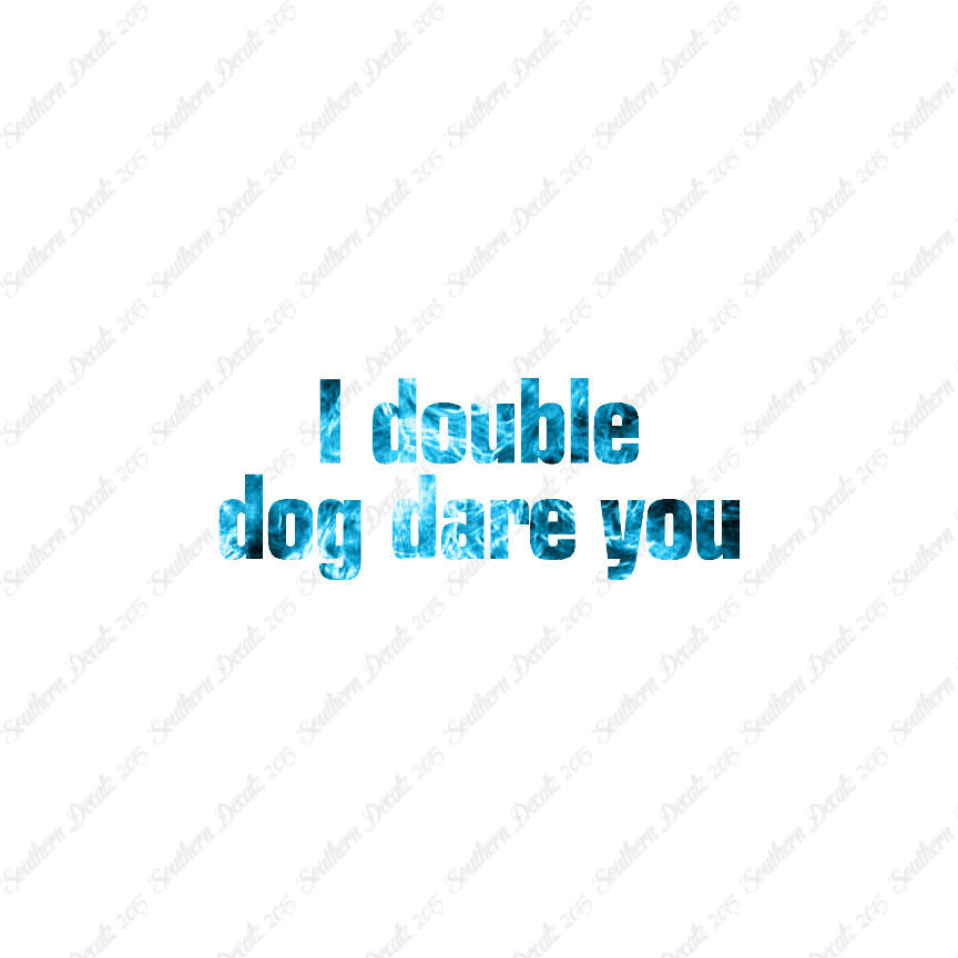 Double Dog Dare You