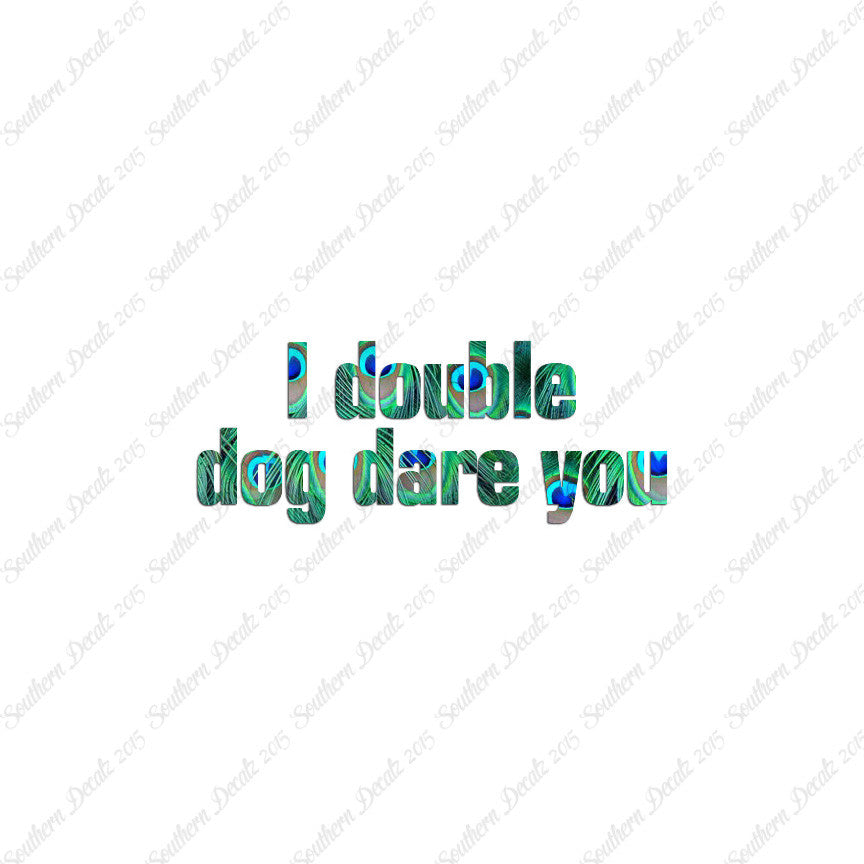 Double Dog Dare You