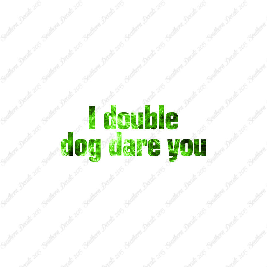 Double Dog Dare You