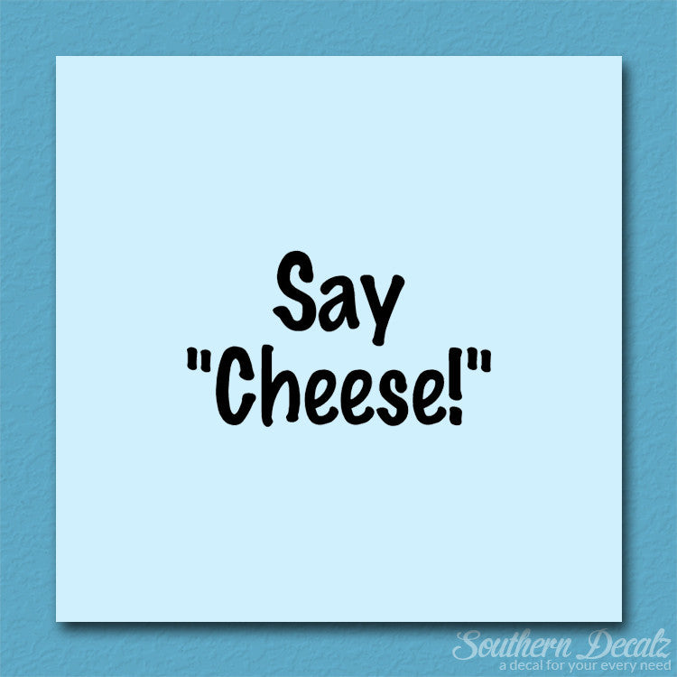 Say Cheese