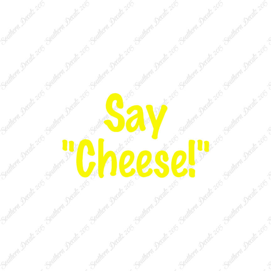 Say Cheese