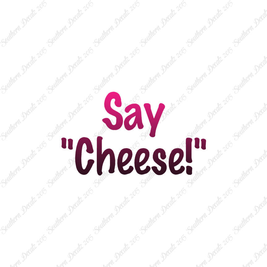 Say Cheese