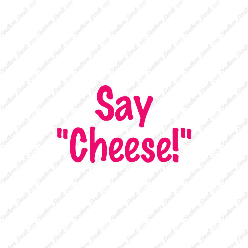 Say Cheese