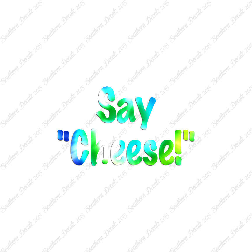 Say Cheese