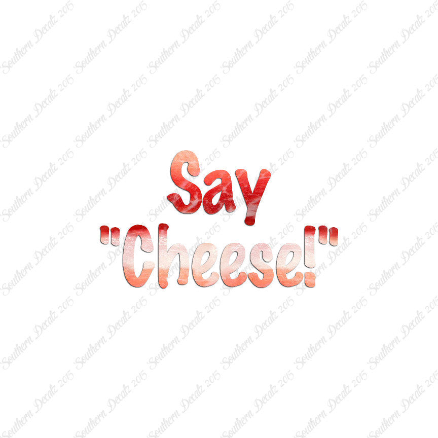 Say Cheese