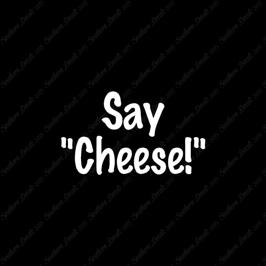 Say Cheese