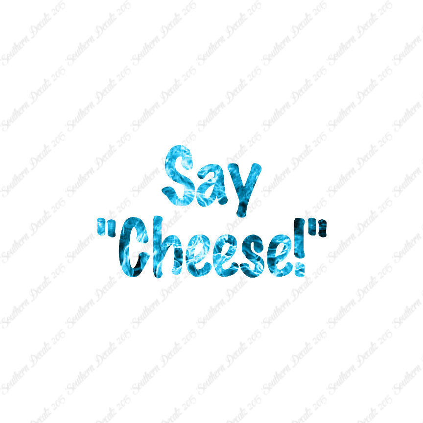 Say Cheese