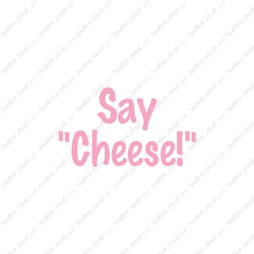 Say Cheese