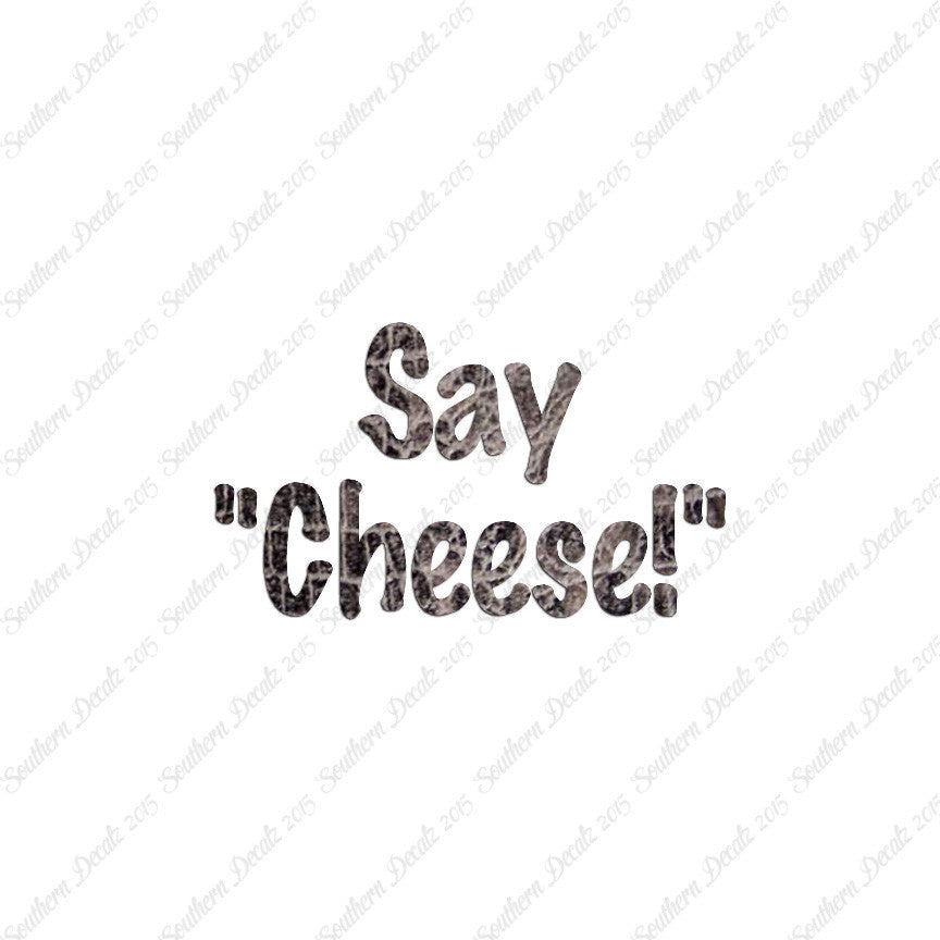Say Cheese