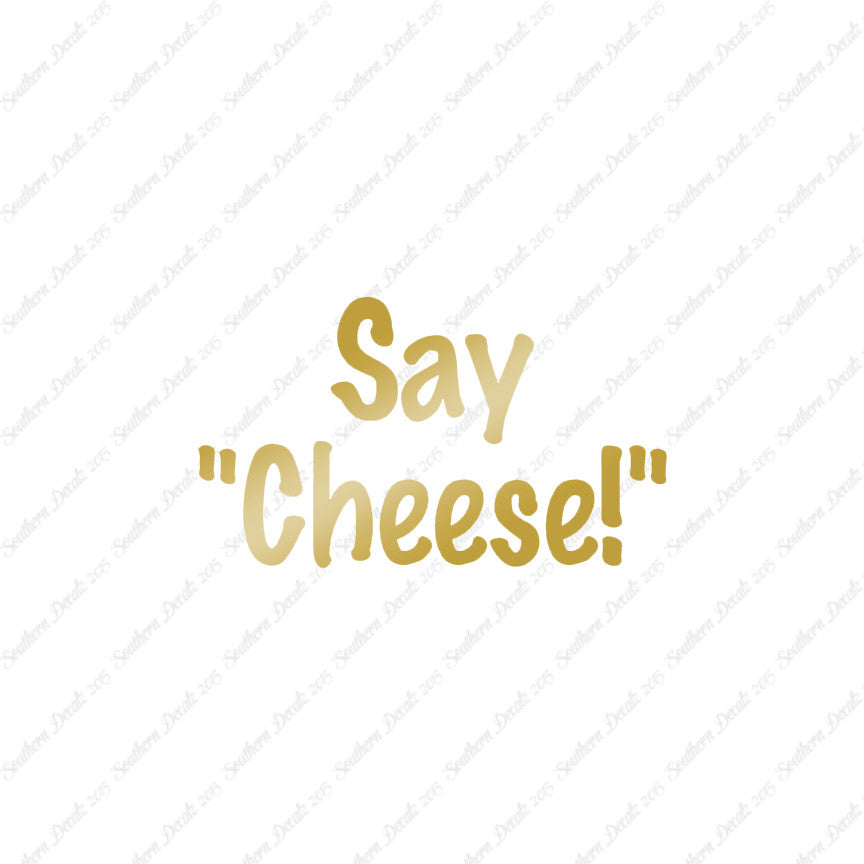 Say Cheese