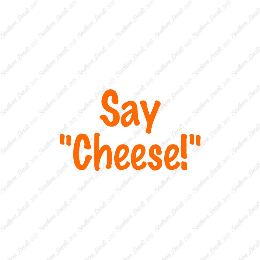 Say Cheese