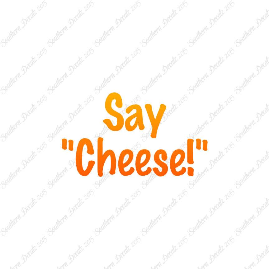 Say Cheese