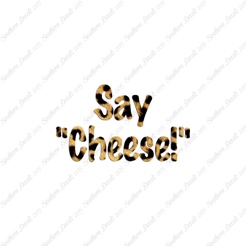 Say Cheese