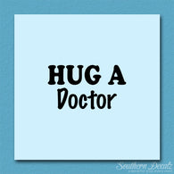 Hug A Doctor