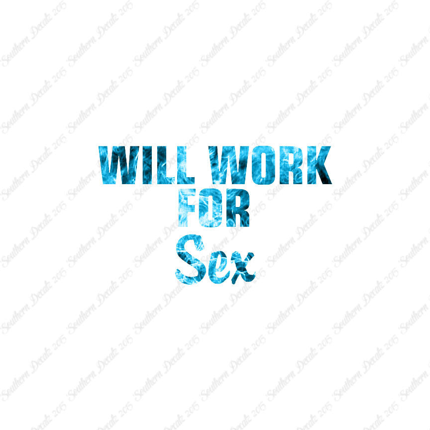 Will Work For Sex