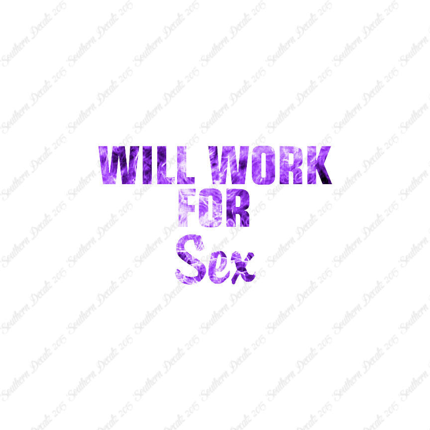 Will Work For Sex