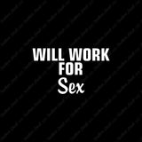 Will Work For Sex