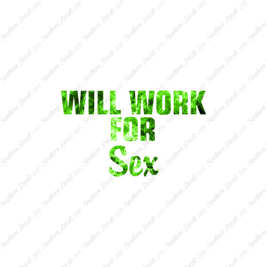 Will Work For Sex
