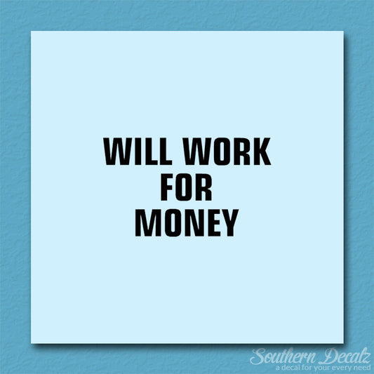 Will Work For Money