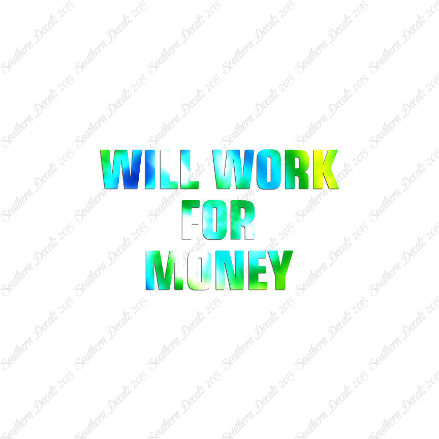 Will Work For Money