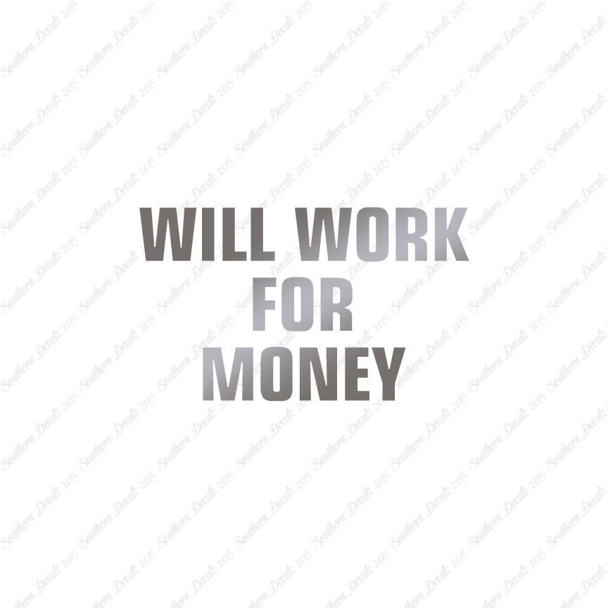 Will Work For Money