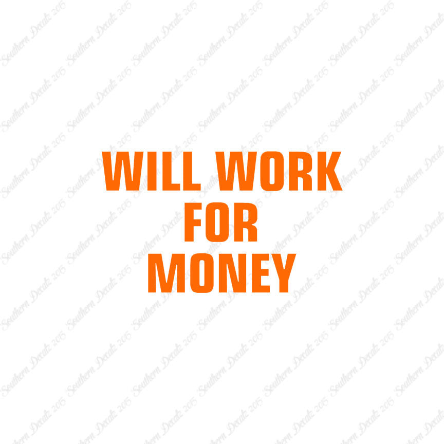 Will Work For Money