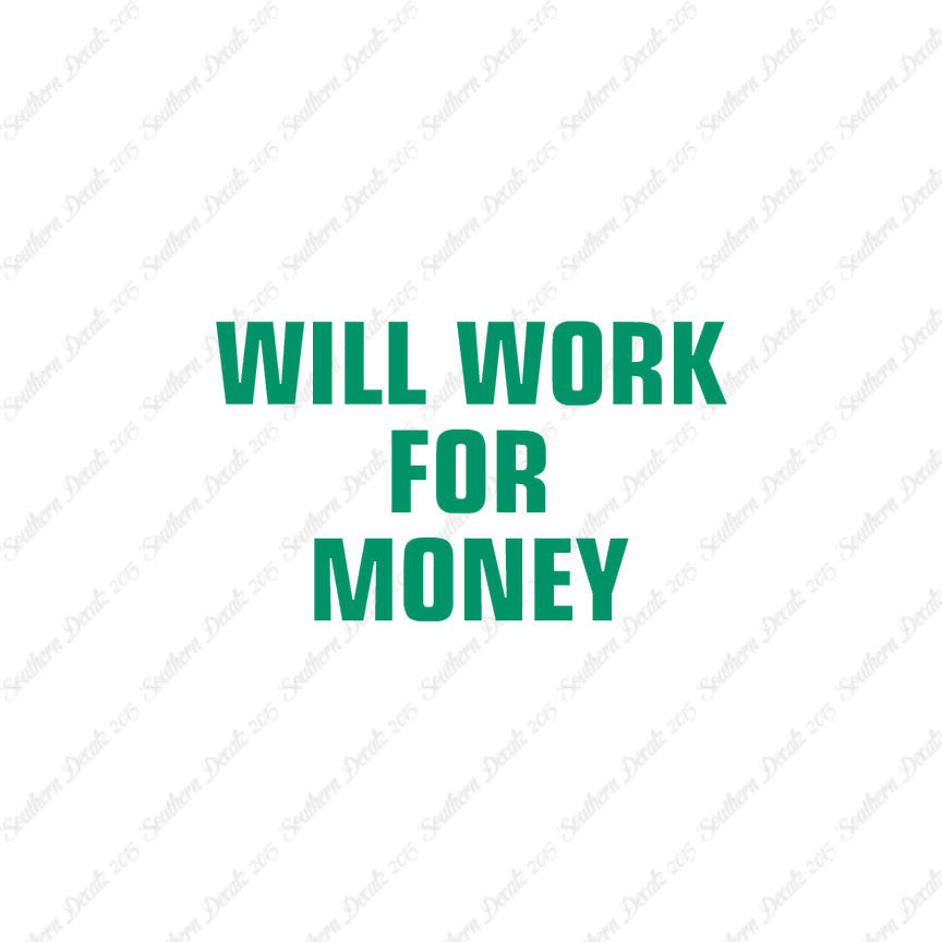 Will Work For Money