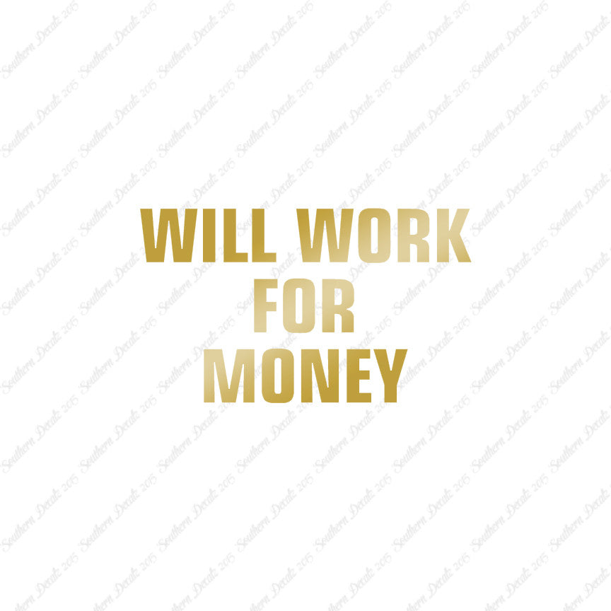 Will Work For Money