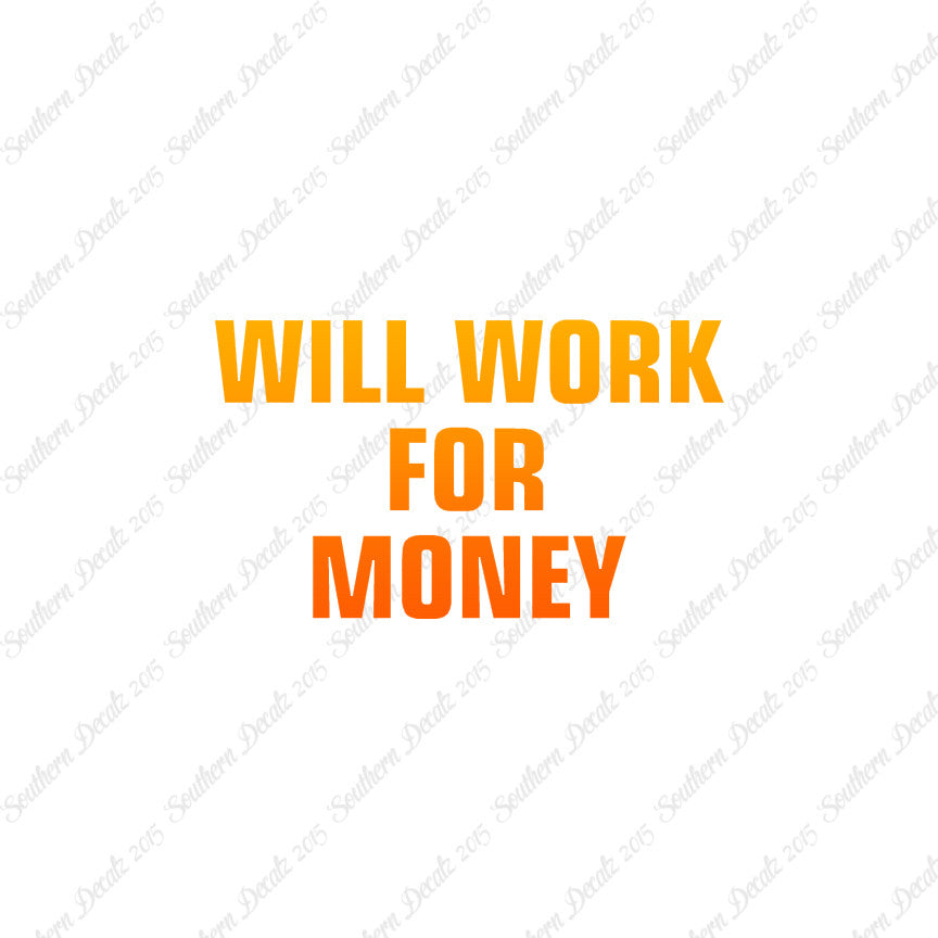 Will Work For Money