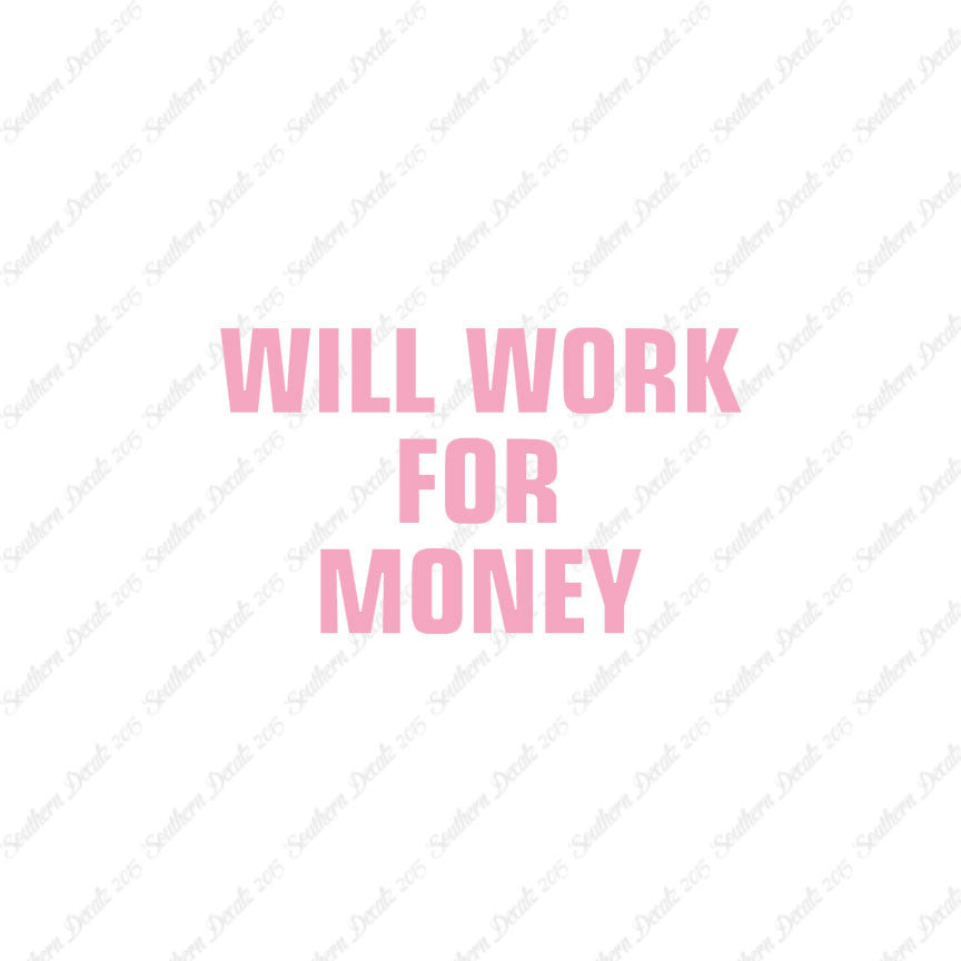 Will Work For Money
