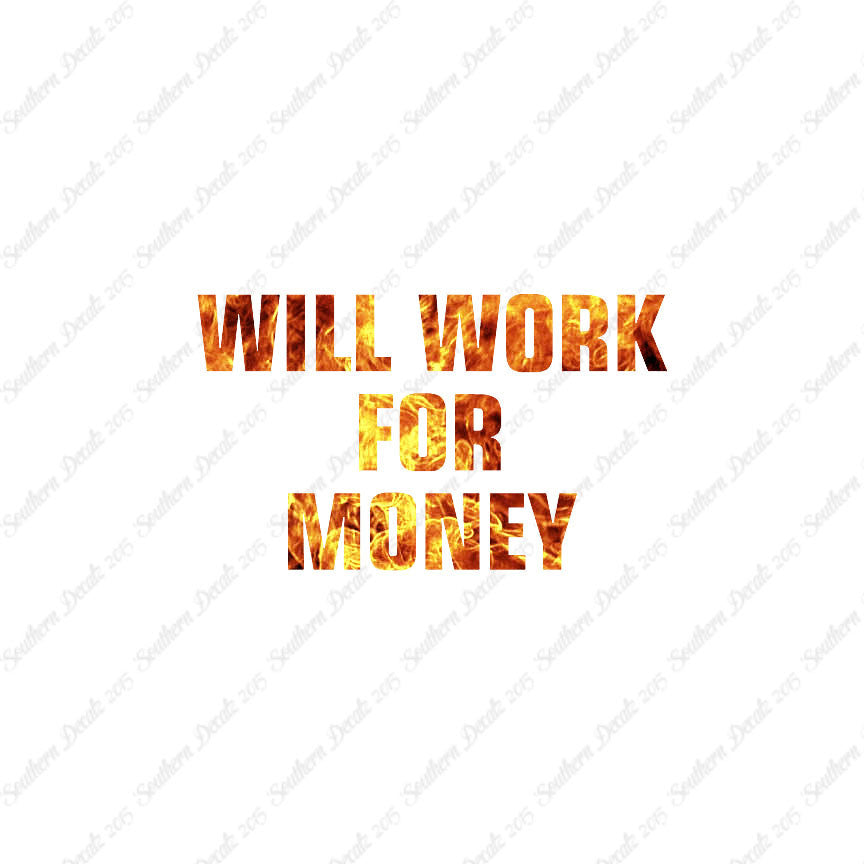 Will Work For Money