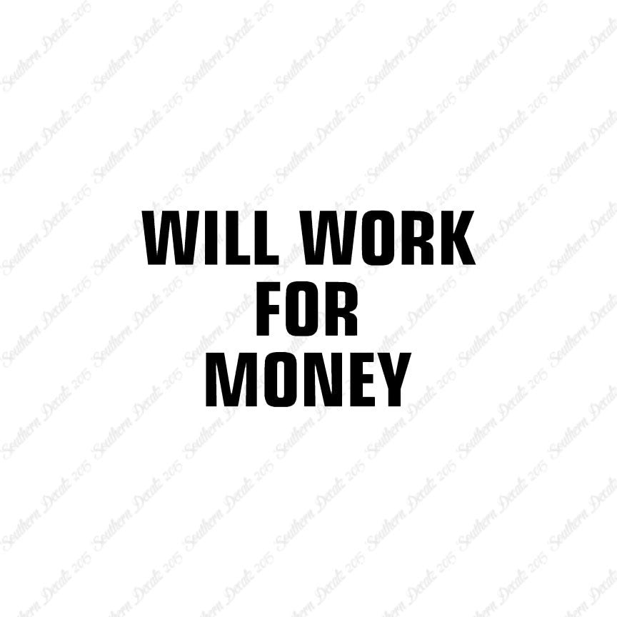 Will Work For Money