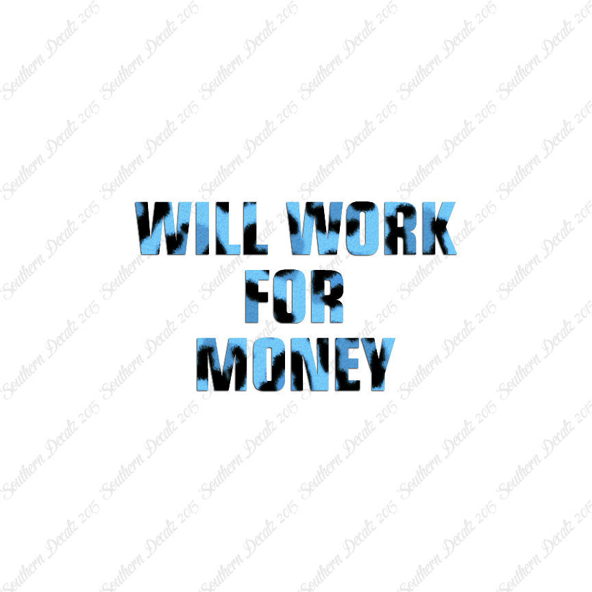 Will Work For Money