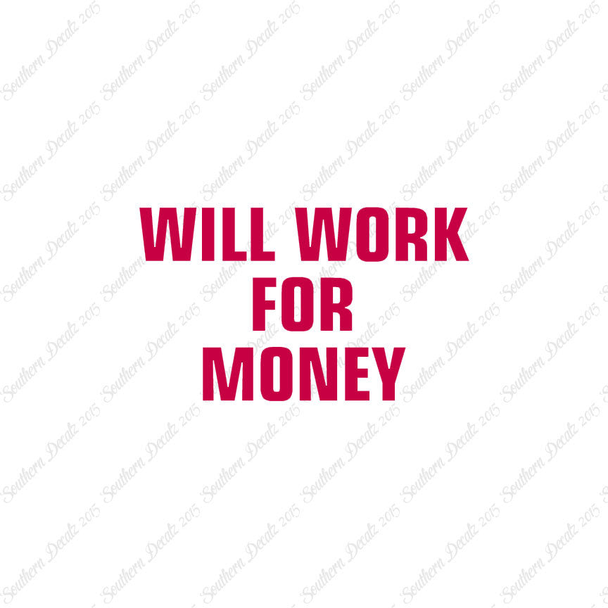 Will Work For Money