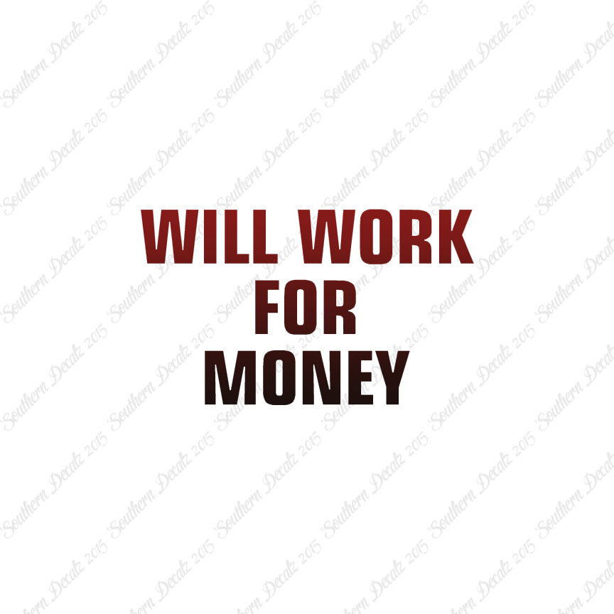 Will Work For Money