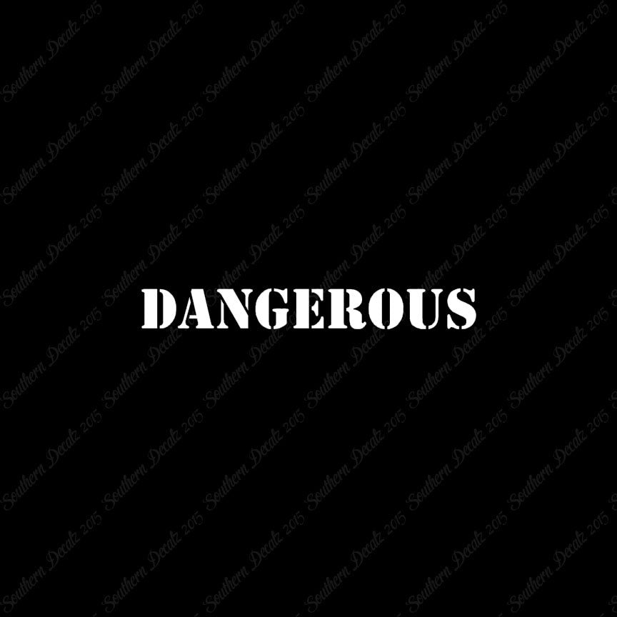Dangerous