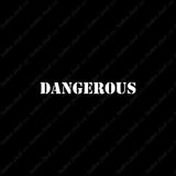Dangerous