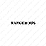 Dangerous